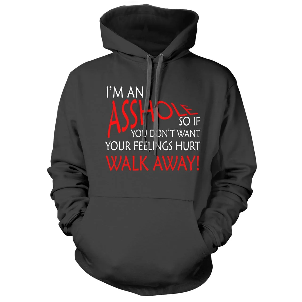 I'm An Asshole Hoodie