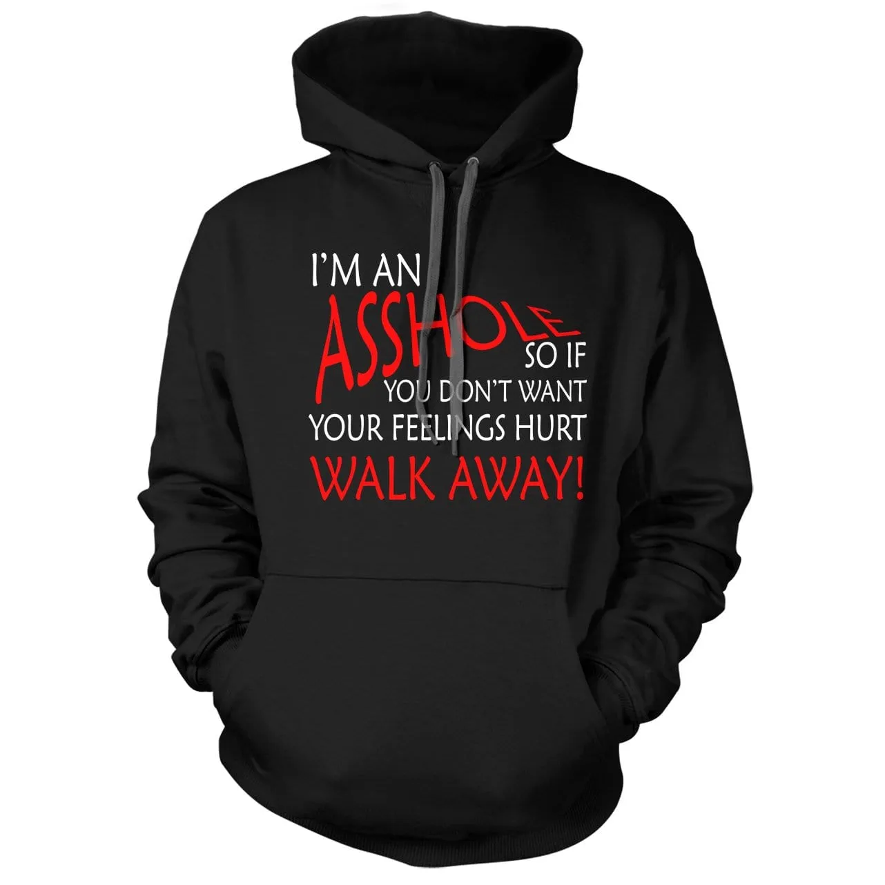 I'm An Asshole Hoodie