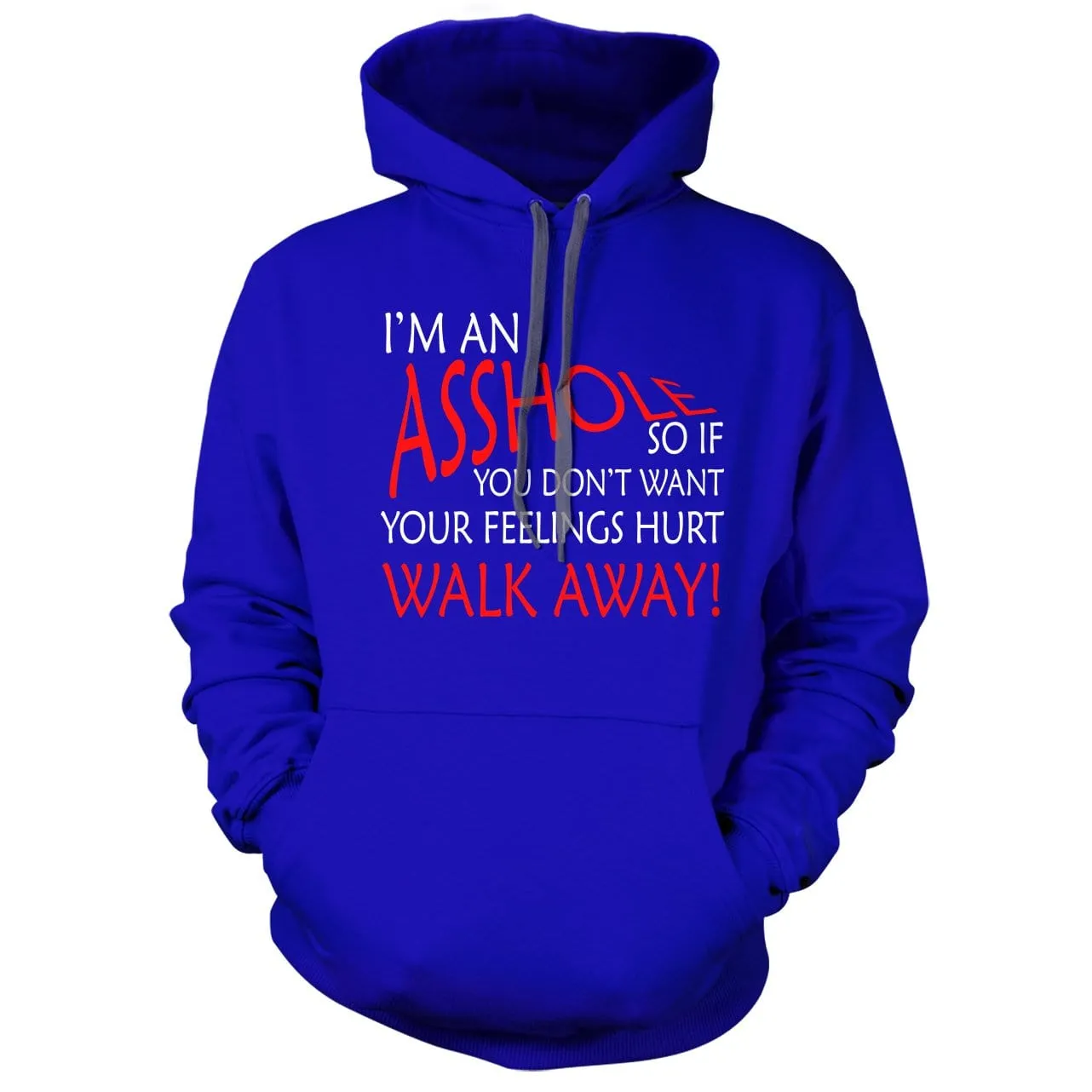 I'm An Asshole Hoodie