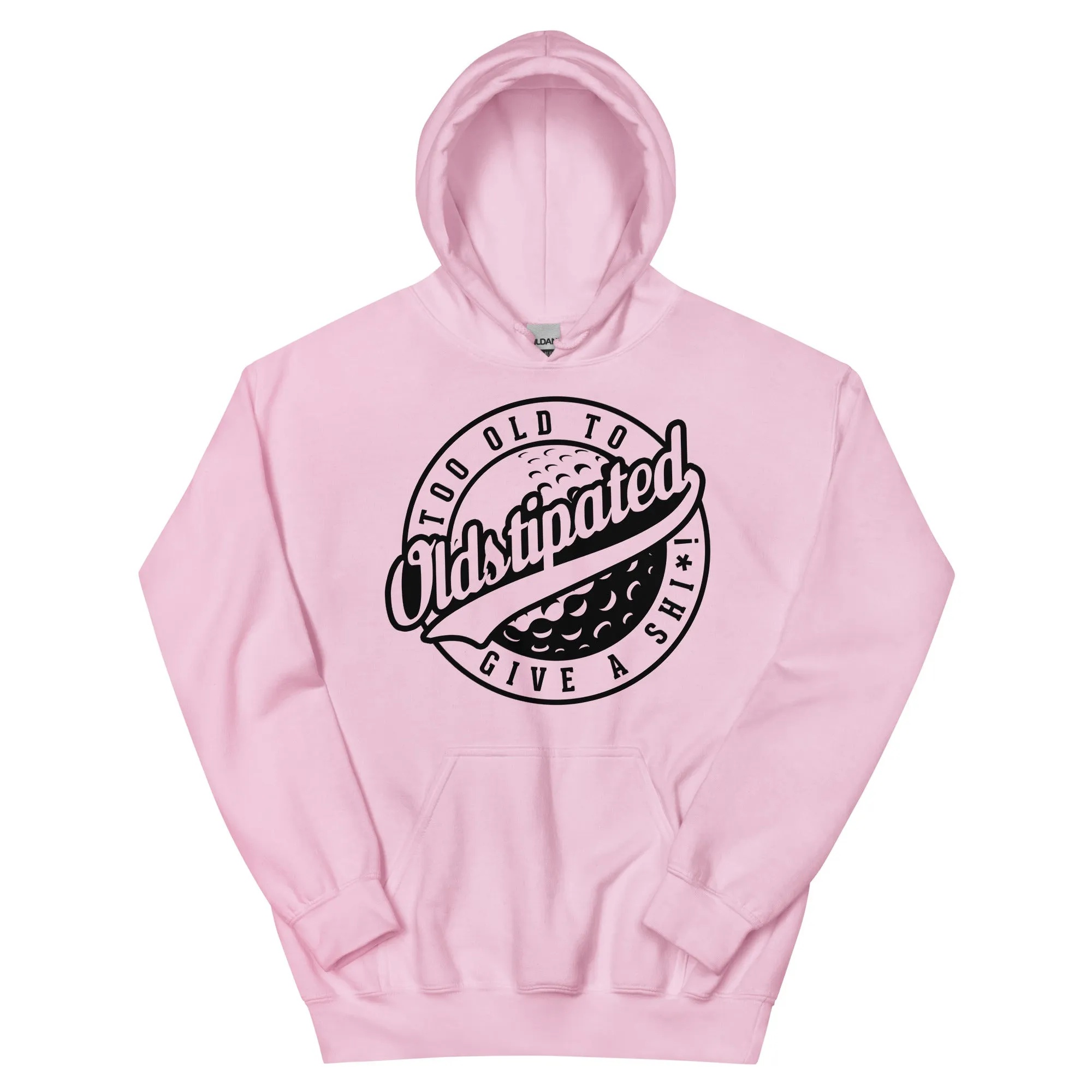 OLDSTIPATED Too Old To Give A Sh***!  Unisex Hoodie